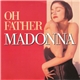 Madonna - Oh Father