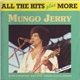 Mungo Jerry - All The Hits Plus More